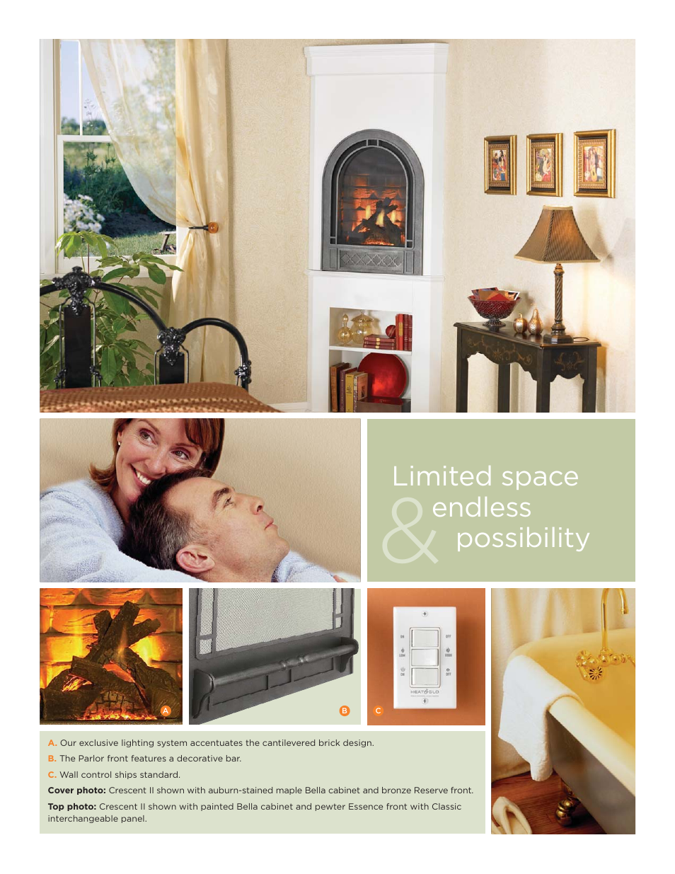 Looks so good feels so warm, Limited space endless possibility | Hearth and Home Technologies Crescent II User Manual | Page 2 / 6