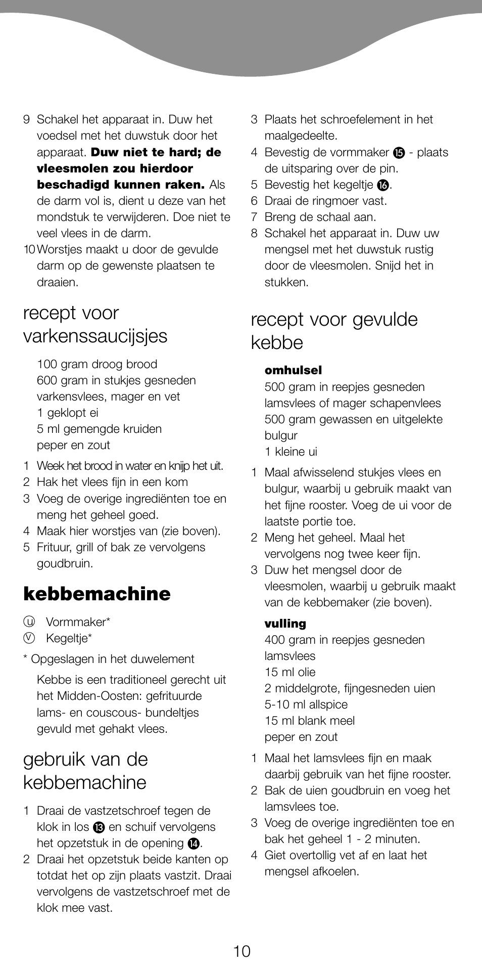 Recept voor varkenssaucijsjes, Kebbemachine, Gebruik van de kebbemachine | Recept voor gevulde kebbe | Kenwood MG470 User Manual | Page 15 / 76