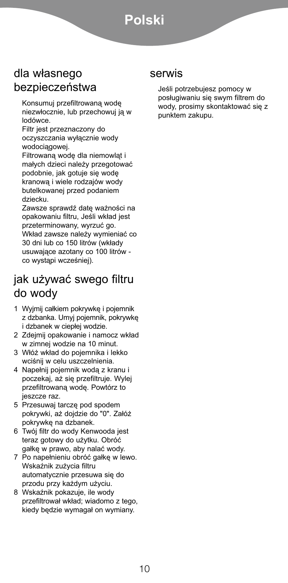 Polski, Dla w¢asnego bezpieczeæstwa, Jak u¯ywaç swego filtru do wody | Serwis | Kenwood WF96 User Manual | Page 13 / 16