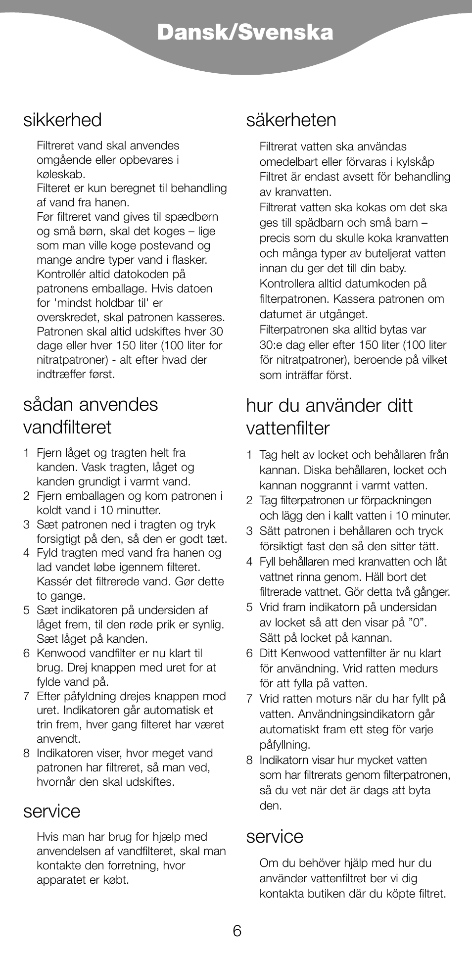 Dansk/svenska, Sikkerhed, Sådan anvendes vandfilteret | Service, Säkerheten, Hur du använder ditt vattenfilter | Kenwood WF96 User Manual | Page 9 / 16