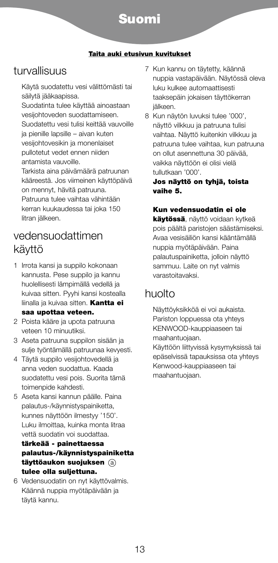 Suomi, Turvallisuus, Vedensuodattimen käyttö | Huolto | Kenwood WF97 User Manual | Page 16 / 27