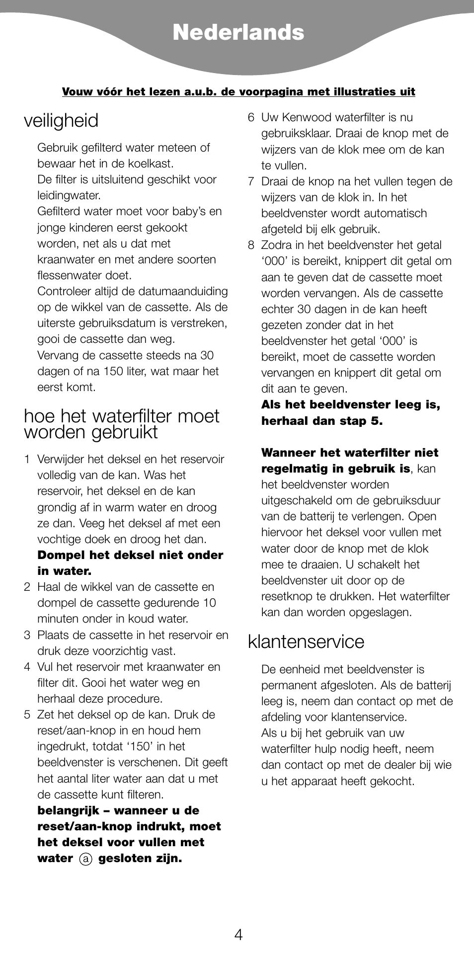 Nederlands, Veiligheid, Hoe het waterfilter moet worden gebruikt | Klantenservice | Kenwood WF97 User Manual | Page 7 / 27