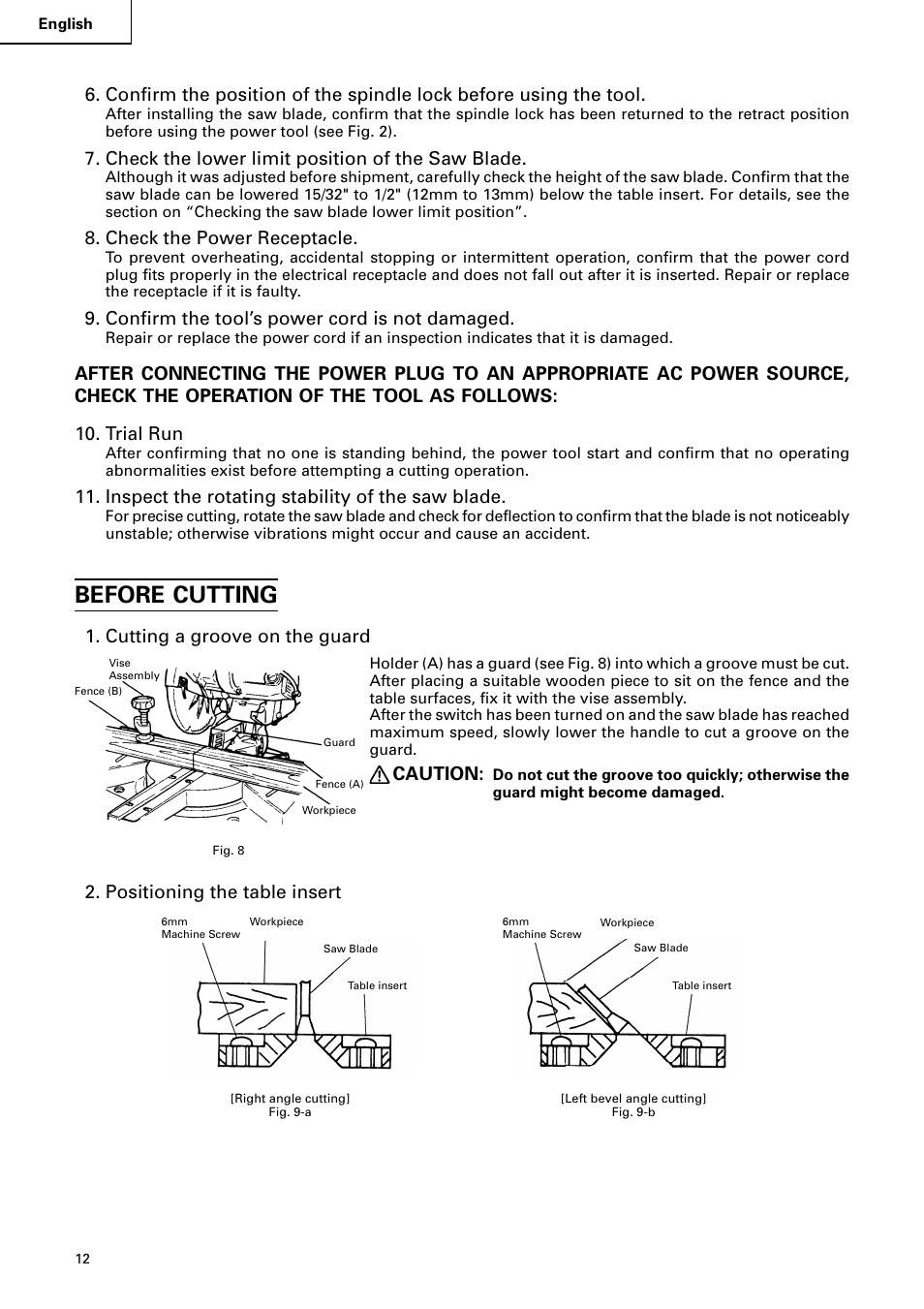Before cutting, Check the lower limit position of the saw blade, Check the power receptacle | Confirm the tool’s power cord is not damaged, Inspect the rotating stability of the saw blade, Cutting a groove on the guard, Caution, Positioning the table insert | Hitachi C 8FB2 User Manual | Page 12 / 76