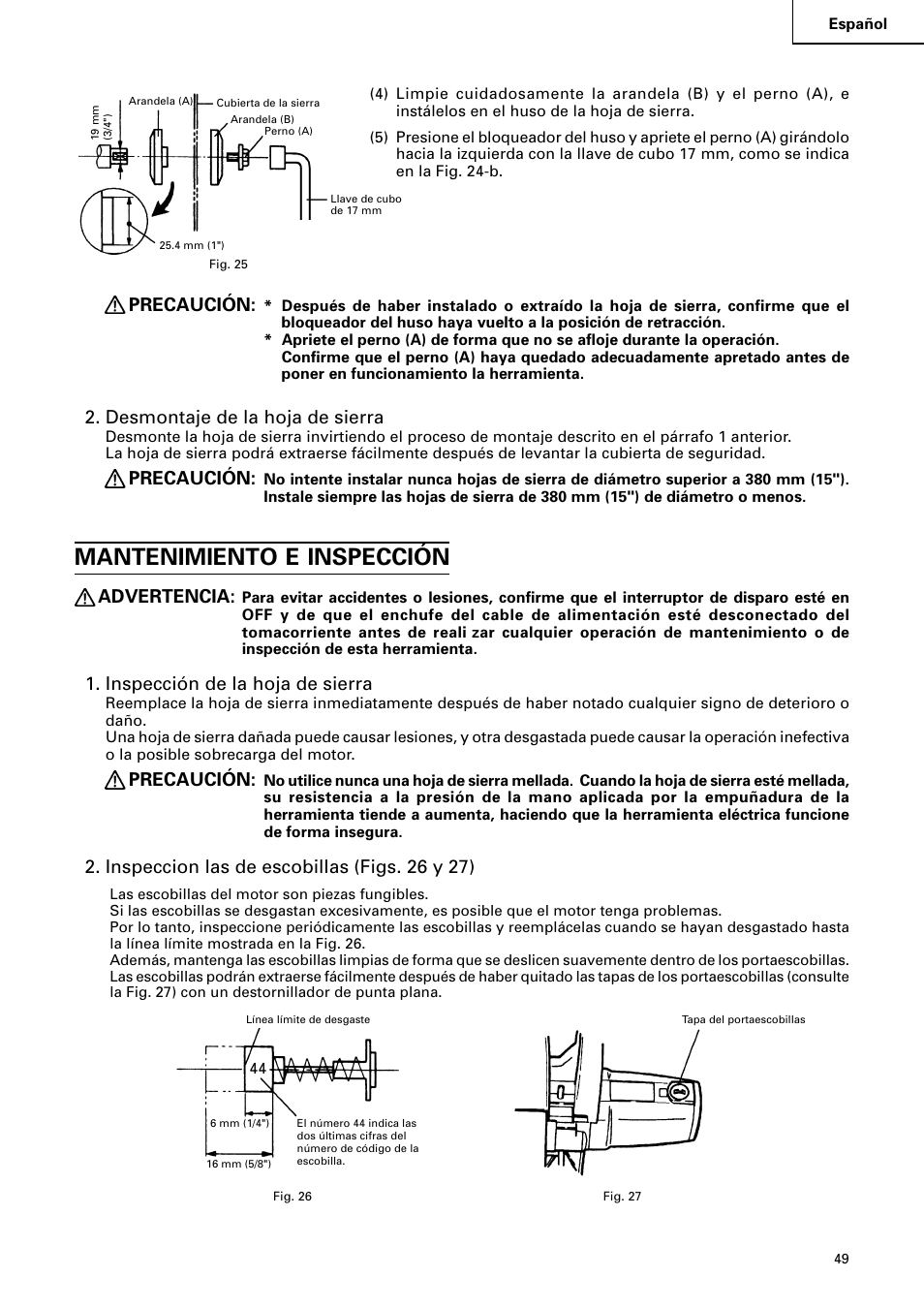 Mantenimiento e inspección, Precaución, Desmontaje de la hoja de sierra | Advertencia, Inspección de la hoja de sierra, Inspeccion las de escobillas (figs. 26 y 27) | Hitachi C 15FB User Manual | Page 49 / 54