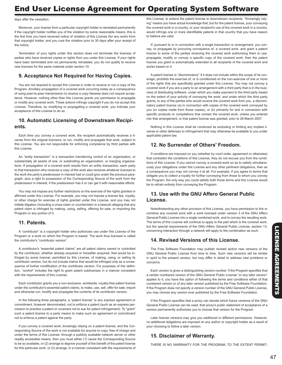 47 license a greements, Acceptance not required for having copies, Automatic licensing of downstream recipi- ents | Patents, No surrender of others' freedom, Use with the gnu affero general public license, Revised versions of this license, Disclaimer of warranty | Hitachi L32A403 User Manual | Page 47 / 51