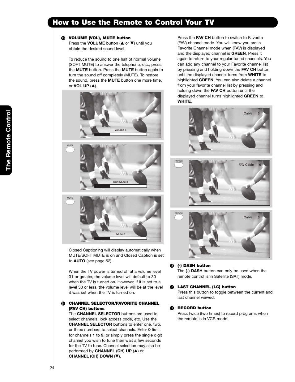 How to use the remote to control your tv, The remote contr ol | Hitachi 50V720 User Manual | Page 24 / 72