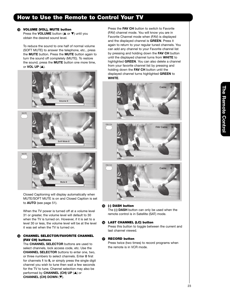 How to use the remote to control your tv, The remote contr o l | Hitachi 55VF820 User Manual | Page 23 / 72
