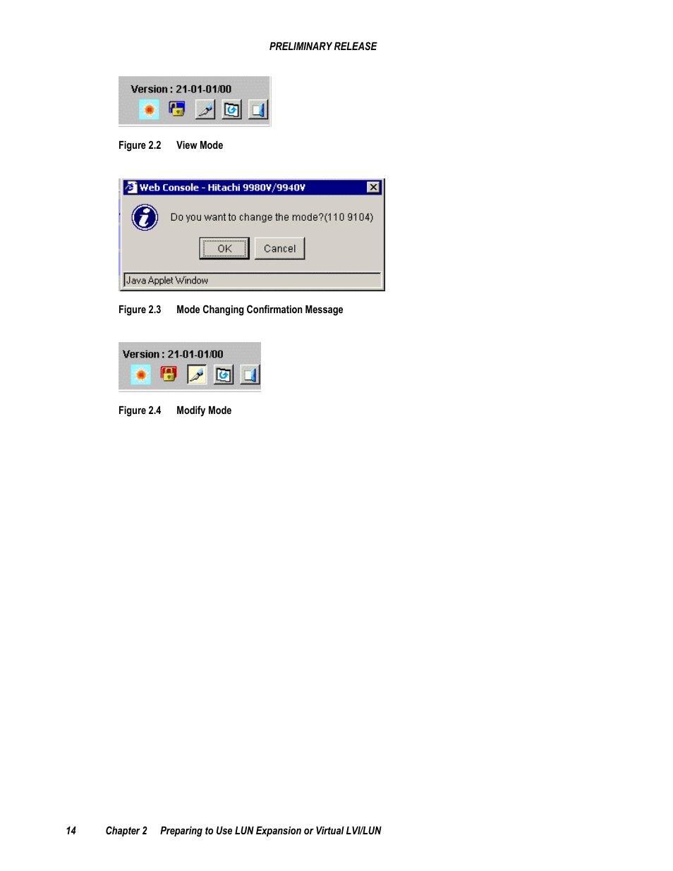 Figure 2.2 view mode, Figure 2.3 mode changing confirmation message, Figure 2.4 modify mode | Hitachi 9900 V Series User Manual | Page 26 / 64