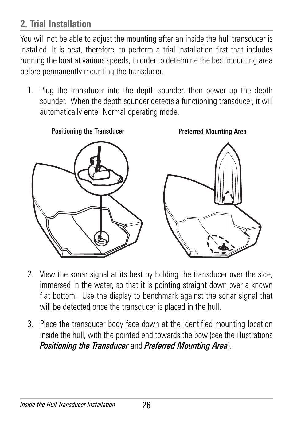Trial installation | Humminbird HDR 650 User Manual | Page 30 / 48