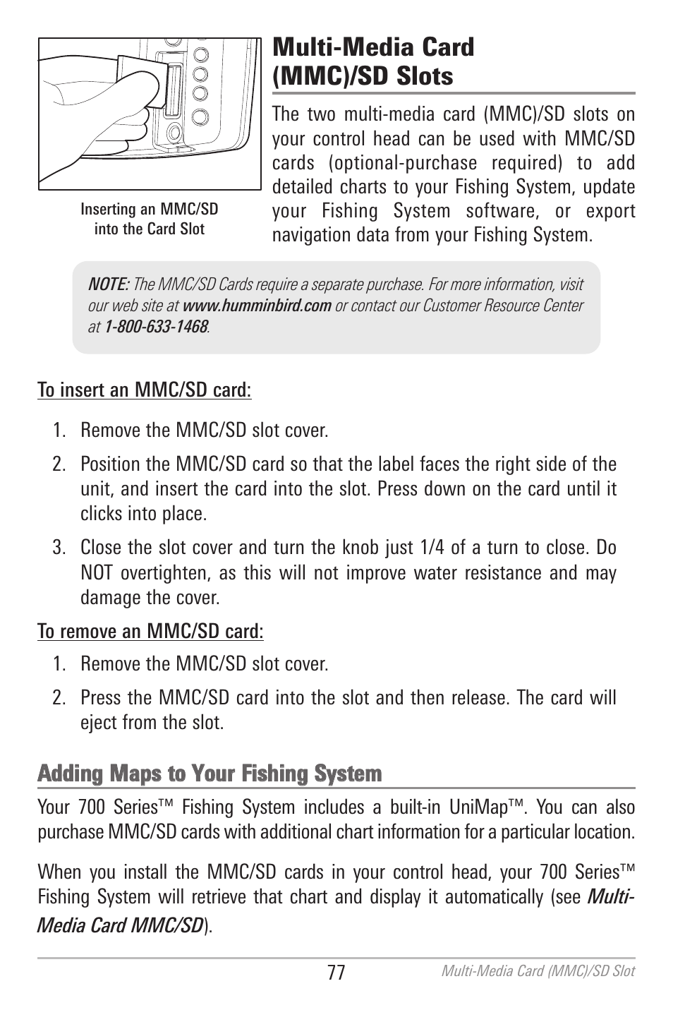 Multi-media card(mmc)/sd slots, Adding maps to your fishing system, Multi-media card (mmc)/sd slots | Humminbird 700 SERIES 798CI User Manual | Page 89 / 210