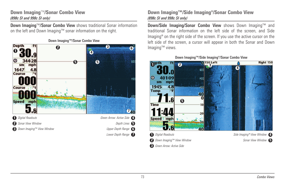 Down imaging™/sonar combo view, Down imaging™/side imaging/sonar combo view, Down imaging ™ /sonar combo view | Down imaging™/side imaging®/sonar combo view | Humminbird 998c SI User Manual | Page 83 / 160