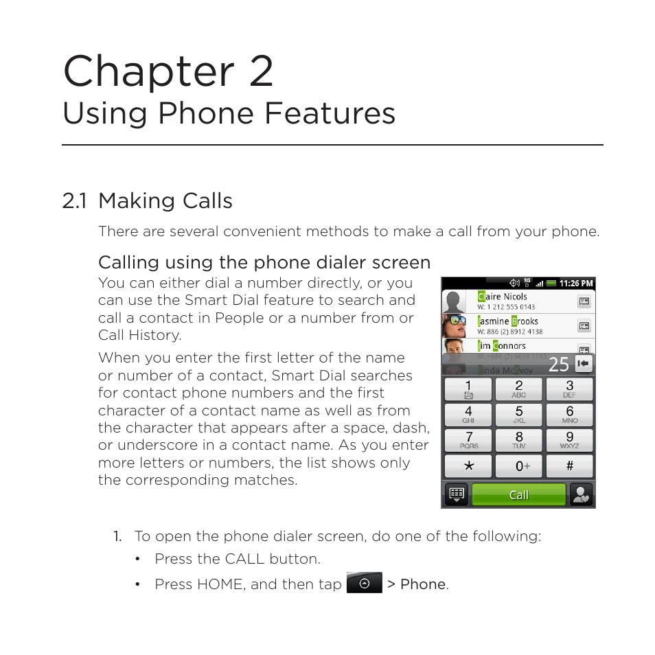 Chapter 2using phone features, 1 making calls, Calling using the phone dialer screen | Chapter 2 using phone features, Chapter 2, Using phone features | HTC DROID Eris PB00100 User Manual | Page 55 / 238