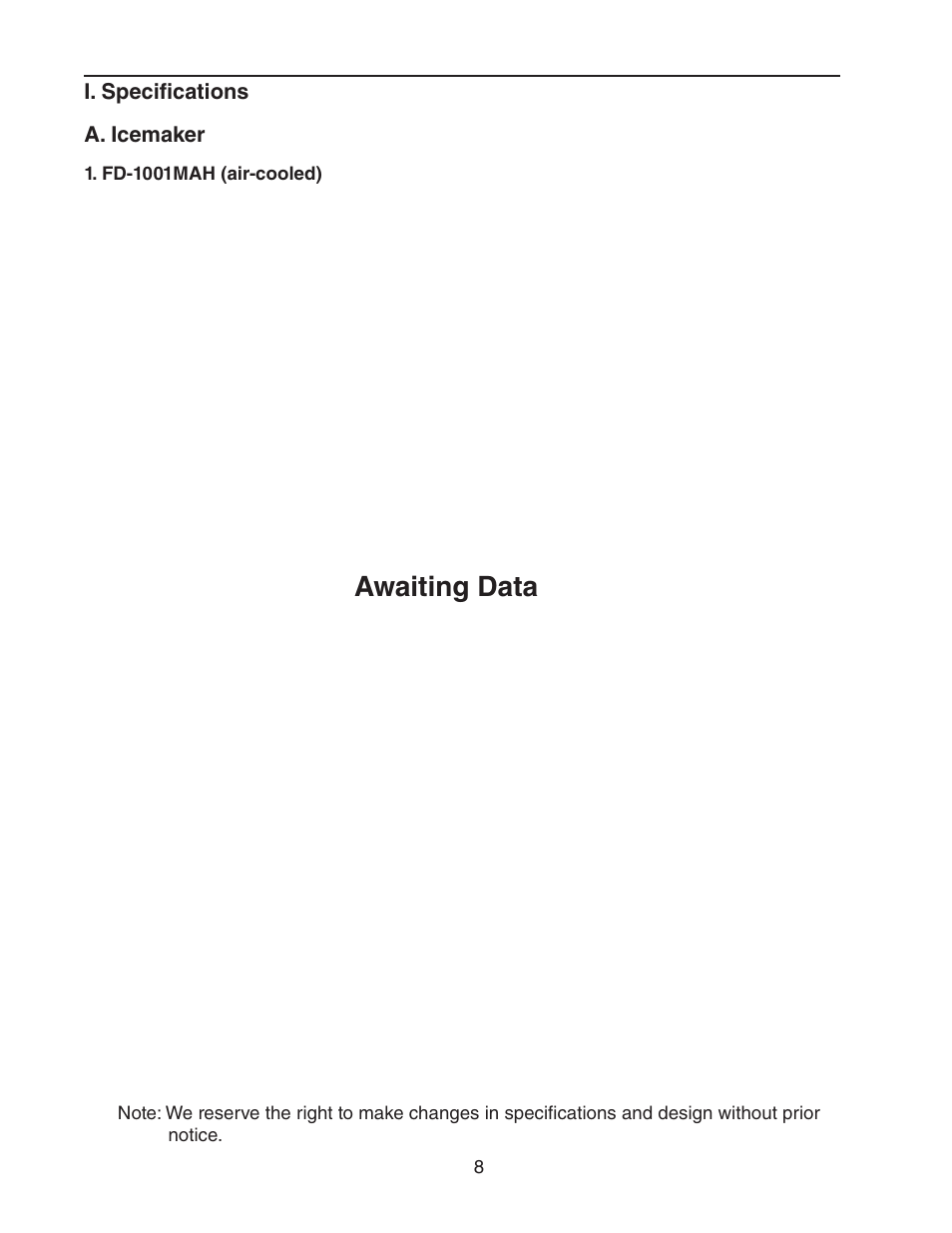 I. specifications, A. icemaker, Fd-1001mah (air-cooled) | Awaiting data | Hoshizaki FD-1001MWH(-C)  EN User Manual | Page 8 / 103