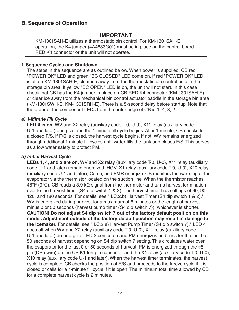B. sequence of operation, Sequence cycles and shutdown, A) 1-minute fill cycle | B) initial harvest cycle, A) 1-minute fill cycle b) initial harvest cycle | Hoshizaki STACKABLE CRESCENT CUBER KM-1301SAH-E User Manual | Page 14 / 59