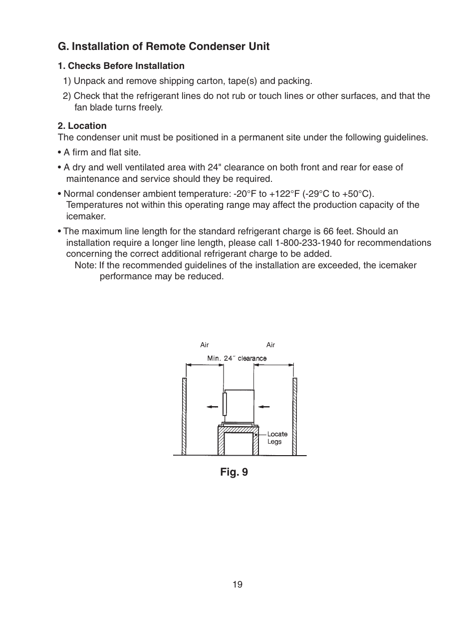 G. installation of remote condenser unit, Checks before installation, Location | Checks before installation . location, Fig. 9 | Hoshizaki STACKABLE CRESCENT CUBER KM-1800SAH/3 User Manual | Page 19 / 32