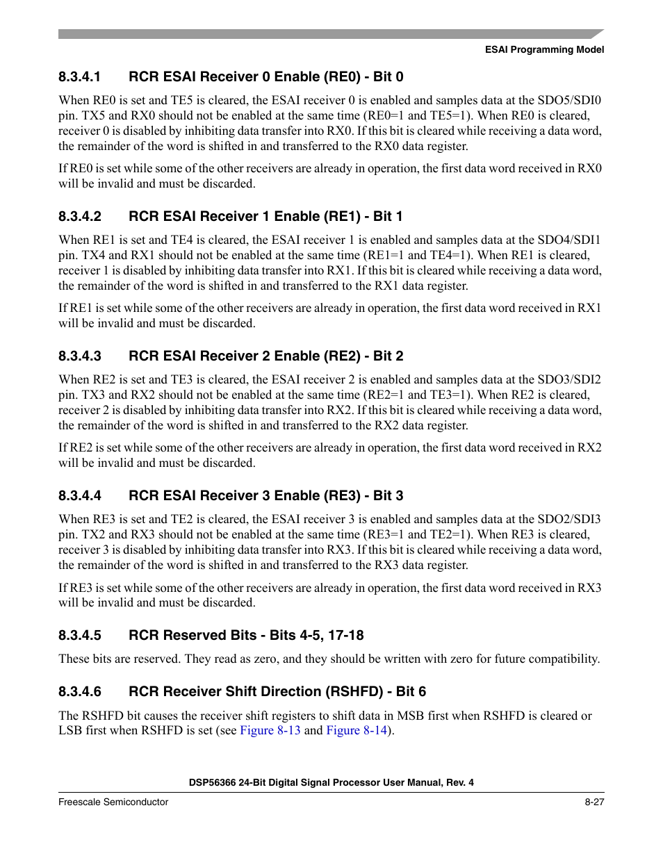 1 rcr esai receiver 0 enable (re0) - bit 0, 2 rcr esai receiver 1 enable (re1) - bit 1, 3 rcr esai receiver 2 enable (re2) - bit 2 | 4 rcr esai receiver 3 enable (re3) - bit 3, 5 rcr reserved bits - bits 4-5, 17-18, 6 rcr receiver shift direction (rshfd) - bit 6, Rcr esai receiver 0 enable (re0) - bit 0 -27, Rcr esai receiver 1 enable (re1) - bit 1 -27, Rcr esai receiver 2 enable (re2) - bit 2 -27, Rcr esai receiver 3 enable (re3) - bit 3 -27 | Freescale Semiconductor DSP56366 User Manual | Page 177 / 366