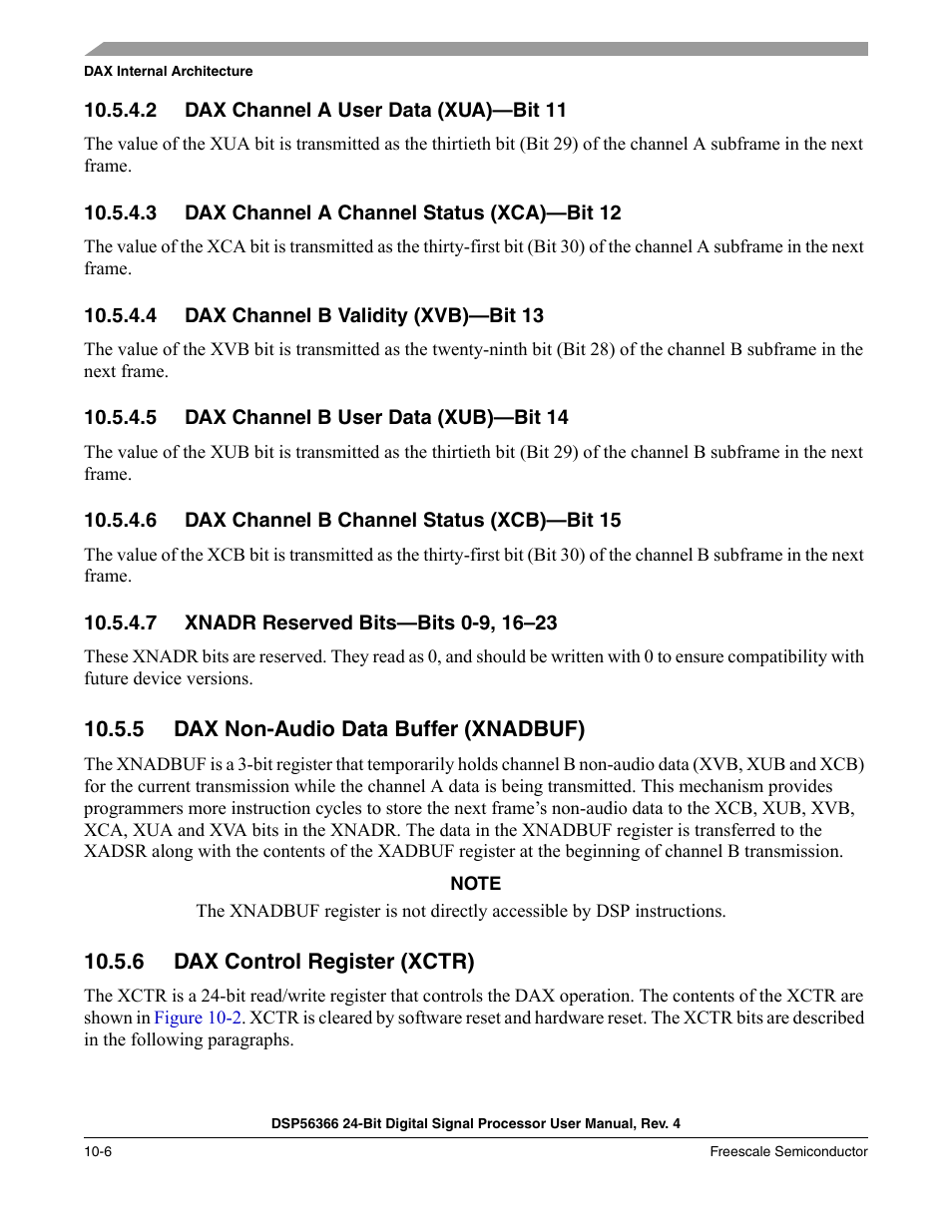 2 dax channel a user data (xua)-bit 11, 3 dax channel a channel status (xca)-bit 12, 4 dax channel b validity (xvb)-bit 13 | 5 dax channel b user data (xub)-bit 14, 6 dax channel b channel status (xcb)-bit 15, 7 xnadr reserved bits-bits 0-9, 16-23, 5 dax non-audio data buffer (xnadbuf), 6 dax control register (xctr), Dax channel a user data (xua)—bit 11 -6, Dax channel a channel status (xca)—bit 12 -6 | Freescale Semiconductor DSP56366 User Manual | Page 222 / 366