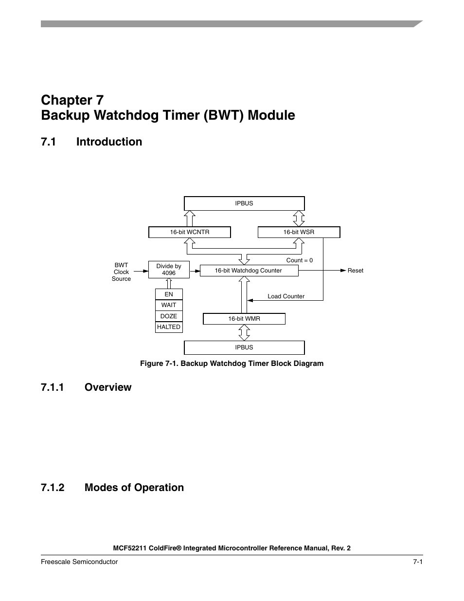 Chapter 7 backup watchdog timer (bwt) module, 1 introduction, 1 overview | 2 modes of operation, Chapter 7, Backup watchdog timer (bwt) module, Introduction -1, Overview -1, Modes of operation -1 | Freescale Semiconductor ColdFire MCF52210 User Manual | Page 123 / 576