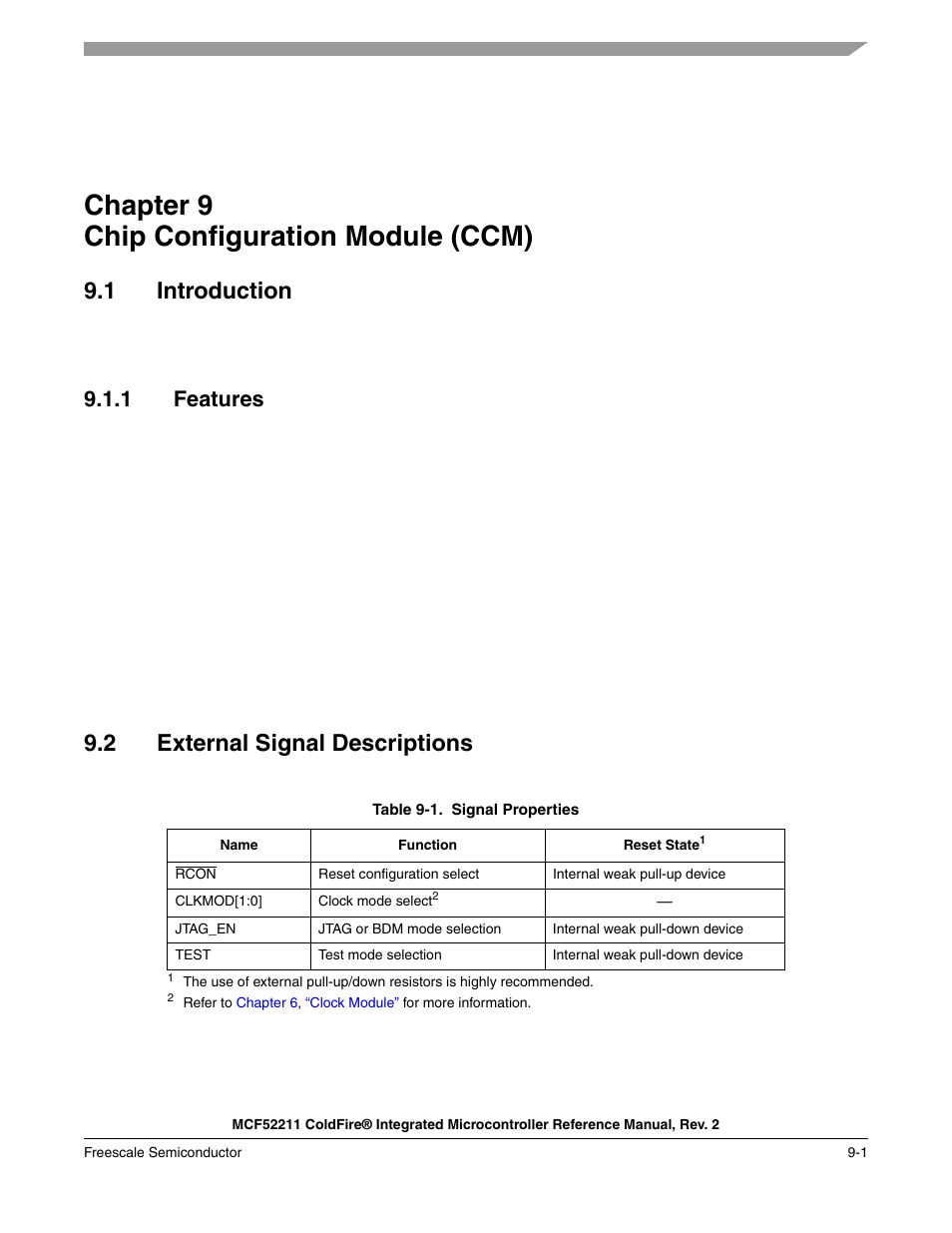 Chapter 9 chip configuration module (ccm), 1 introduction, 1 features | 2 external signal descriptions, Chapter 9, Chip configuration module (ccm), Introduction -1, Features -1, External signal descriptions -1 | Freescale Semiconductor ColdFire MCF52210 User Manual | Page 145 / 576