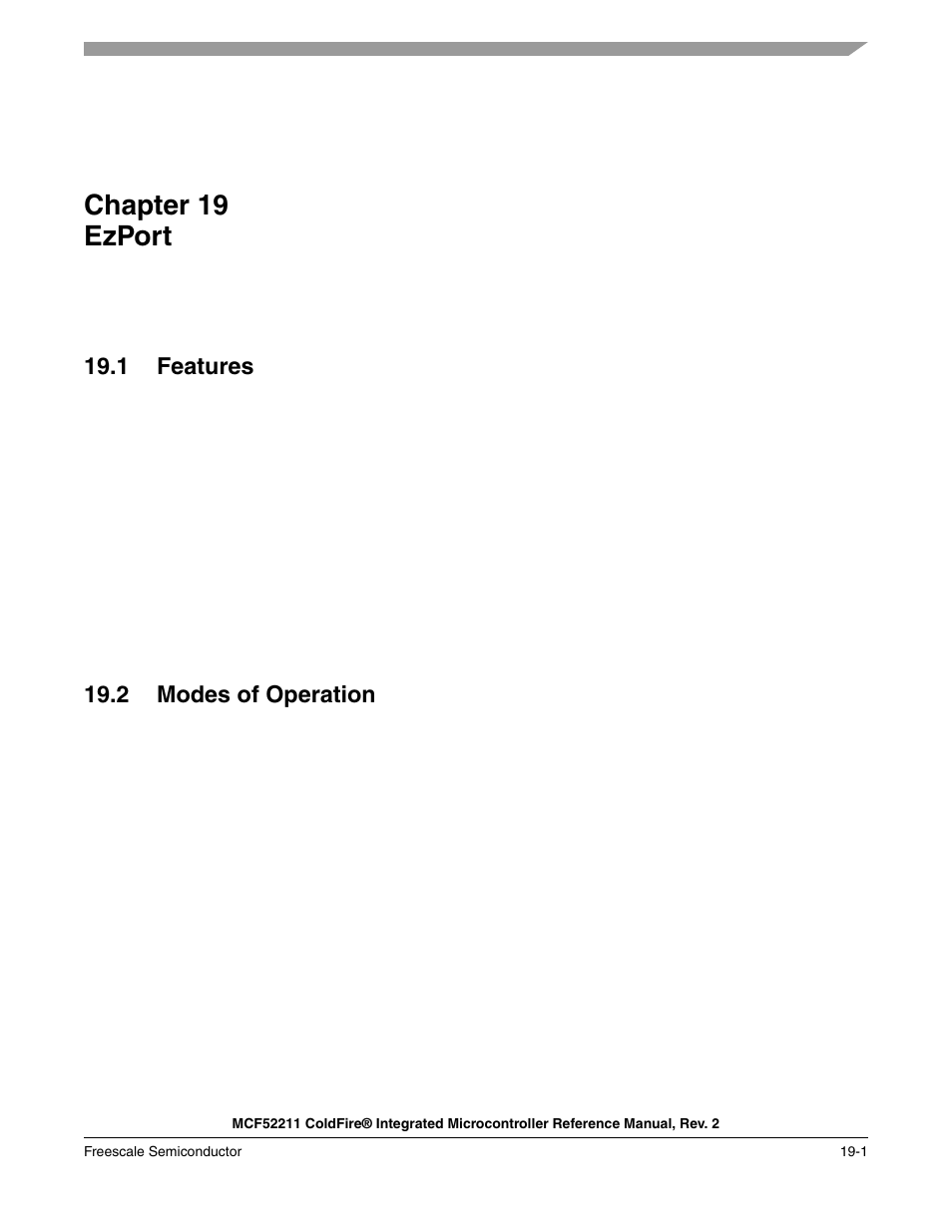 Chapter 19 ezport, 1 features, 2 modes of operation | Chapter 19, Ezport, 1 features -1 19.2 modes of operation -1 | Freescale Semiconductor ColdFire MCF52210 User Manual | Page 323 / 576