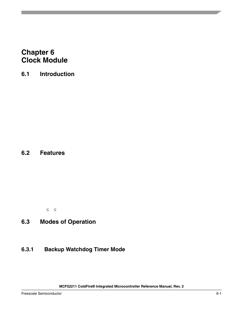 Chapter 6 clock module, 1 introduction, 2 features | 3 modes of operation, 1 backup watchdog timer mode, Chapter 6, Clock module, Introduction -1, Features -1, Modes of operation -1 | Freescale Semiconductor ColdFire MCF52210 User Manual | Page 95 / 576
