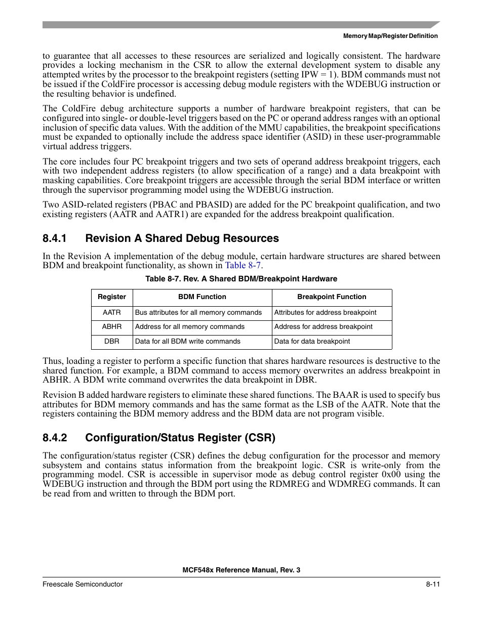 1 revision a shared debug resources, 2 configuration/status register (csr), Revision a shared debug resources -11 | Configuration/status register (csr) -11, Hrl] is 0. see, Section 8.4.2, “configuration/status, Register (csr), T] description, The registers in, Table 8-7 | Freescale Semiconductor MCF5480 User Manual | Page 261 / 1032