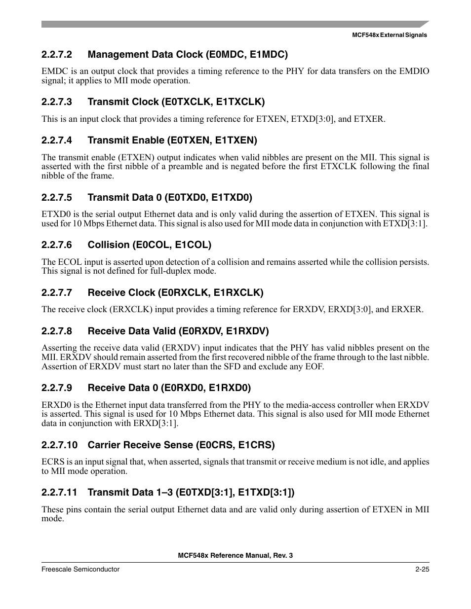 2 management data clock (e0mdc, e1mdc), 3 transmit clock (e0txclk, e1txclk), 4 transmit enable (e0txen, e1txen) | 5 transmit data 0 (e0txd0, e1txd0), 6 collision (e0col, e1col), 7 receive clock (e0rxclk, e1rxclk), 8 receive data valid (e0rxdv, e1rxdv), 9 receive data 0 (e0rxd0, e1rxd0), 10 carrier receive sense (e0crs, e1crs), 11 transmit data 1-3 (e0txd[3:1], e1txd[3:1]) | Freescale Semiconductor MCF5480 User Manual | Page 95 / 1032