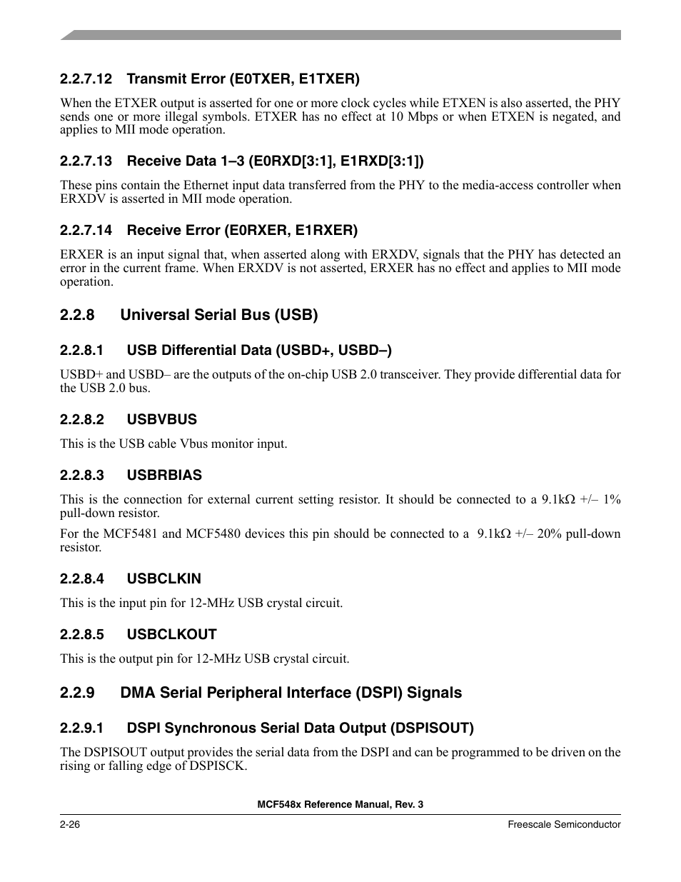 12 transmit error (e0txer, e1txer), 13 receive data 1-3 (e0rxd[3:1], e1rxd[3:1]), 14 receive error (e0rxer, e1rxer) | 8 universal serial bus (usb), 1 usb differential data (usbd+, usbd-), 2 usbvbus, 3 usbrbias, 4 usbclkin, 5 usbclkout, 9 dma serial peripheral interface (dspi) signals | Freescale Semiconductor MCF5480 User Manual | Page 96 / 1032