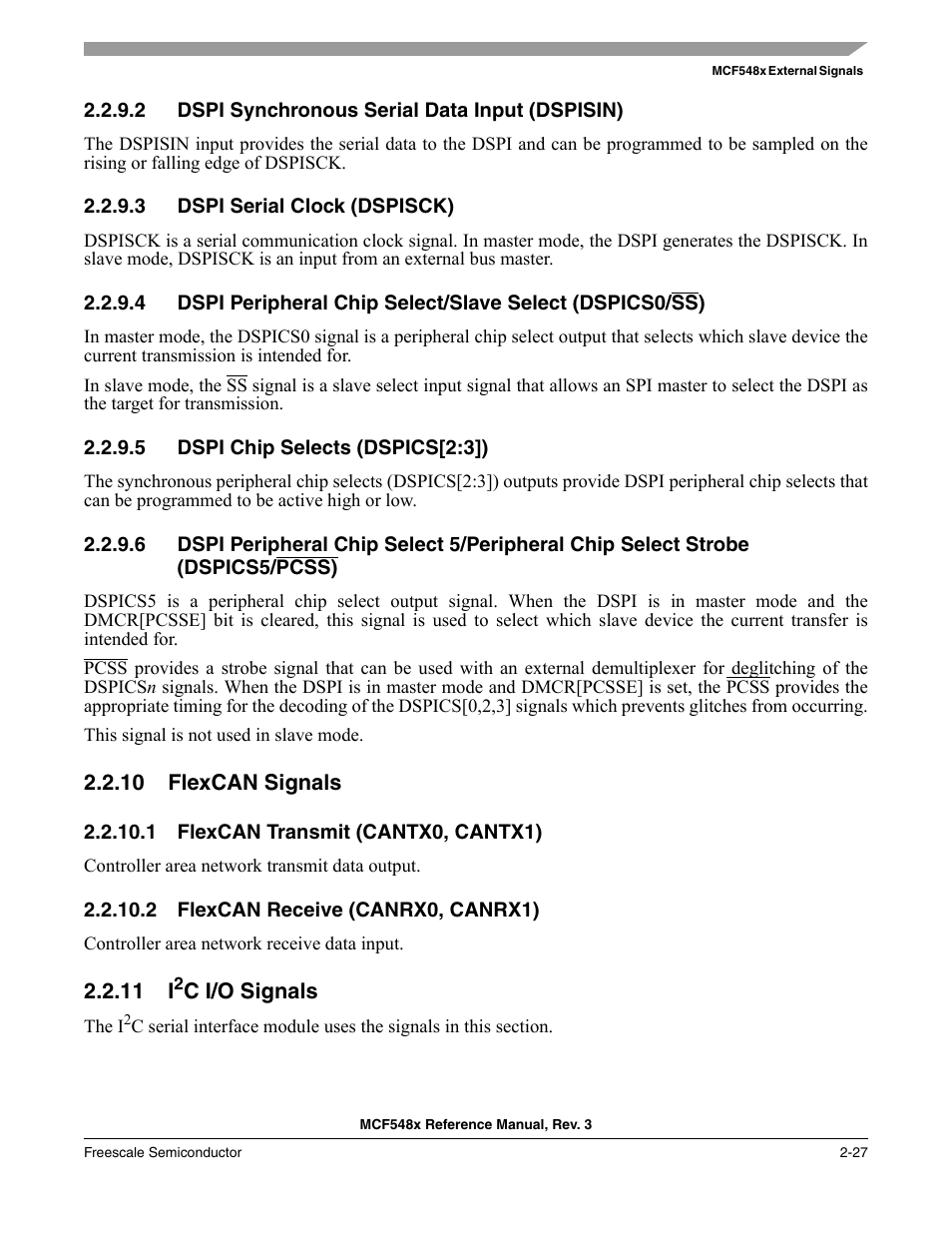 2 dspi synchronous serial data input (dspisin), 3 dspi serial clock (dspisck), 5 dspi chip selects (dspics[2:3]) | 10 flexcan signals, 1 flexcan transmit (cantx0, cantx1), 2 flexcan receive (canrx0, canrx1), 11 i2c i/o signals, Dspi synchronous serial data input (dspisin) -27, Dspi serial clock (dspisck) -27, Dspi chip selects (dspics[2:3]) -27 | Freescale Semiconductor MCF5480 User Manual | Page 97 / 1032