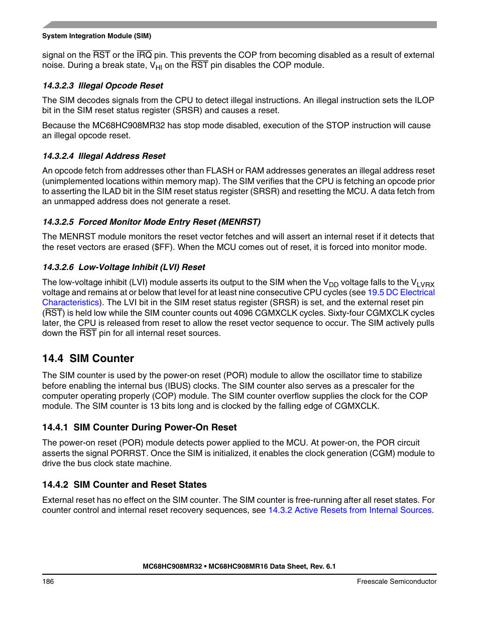 3 illegal opcode reset, 4 illegal address reset, 5 forced monitor mode entry reset (menrst) | 6 low-voltage inhibit (lvi) reset, 4 sim counter, 1 sim counter during power-on reset, 2 sim counter and reset states, Illegal opcode reset, Illegal address reset, Forced monitor mode entry reset (menrst) | Freescale Semiconductor MC68HC908MR32 User Manual | Page 186 / 282