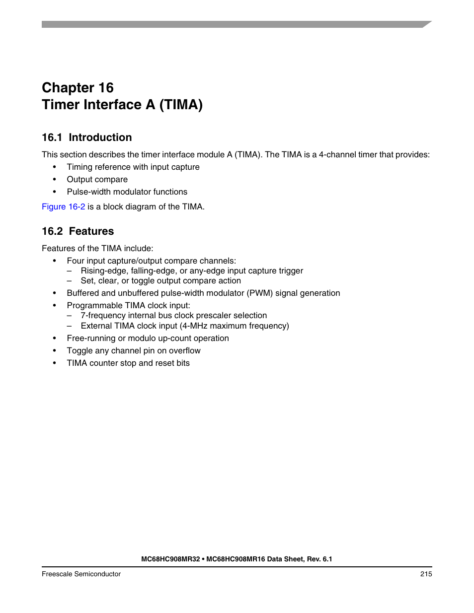 Chapter 16 timer interface a (tima), 1 introduction, 2 features | Chapter 16, Timer interface a (tima), Introduction, Features, Timb). see | Freescale Semiconductor MC68HC908MR32 User Manual | Page 215 / 282