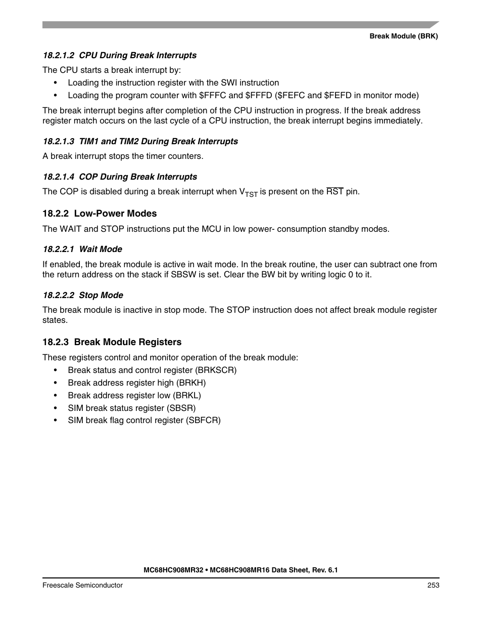 2 cpu during break interrupts, 3 tim1 and tim2 during break interrupts, 4 cop during break interrupts | 2 low-power modes, 1 wait mode, 2 stop mode, 3 break module registers, Cpu during break interrupts, Tim1 and tim2 during break interrupts, Cop during break interrupts | Freescale Semiconductor MC68HC908MR32 User Manual | Page 253 / 282