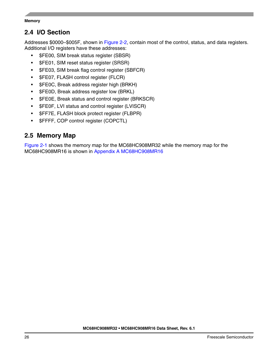 4 i/o section, 5 memory map, I/o section | Memory map | Freescale Semiconductor MC68HC908MR32 User Manual | Page 26 / 282