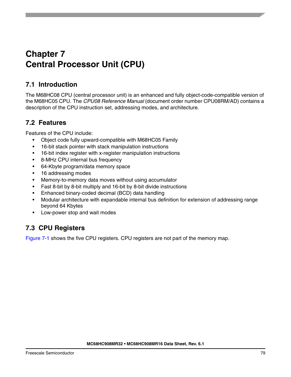 Chapter 7 central processor unit (cpu), 1 introduction, 2 features | 3 cpu registers, Chapter 7, Central processor unit (cpu), Introduction, Features, Cpu registers | Freescale Semiconductor MC68HC908MR32 User Manual | Page 79 / 282