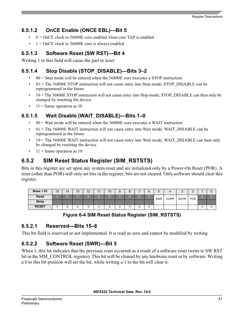 2 once enable (once ebl)—bit 5, 3 software reset (sw rst)—bit 4, 4 stop disable (stop_disable)—bits 3–2 | 5 wait disable (wait_disable)—bits 1–0, 2 sim reset status register (sim_rststs), 1 reserved—bits 15–6, 2 software reset (swr)—bit 5 | Freescale Semiconductor 56F8122 User Manual | Page 81 / 137