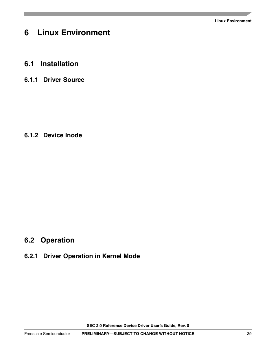 6 linux environment, 1 installation, 1 driver source | 2 device inode, 2 operation, 1 driver operation in kernel mode, Linux environment, 6linux environment | Freescale Semiconductor SEC2SWUG User Manual | Page 39 / 44