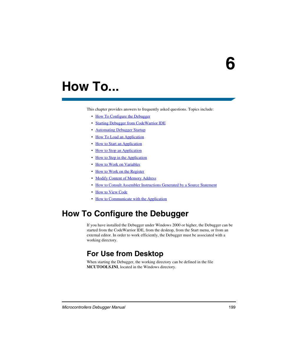 How to, How to configure the debugger, For use from desktop | Freescale Semiconductor Microcontrollers User Manual | Page 199 / 892