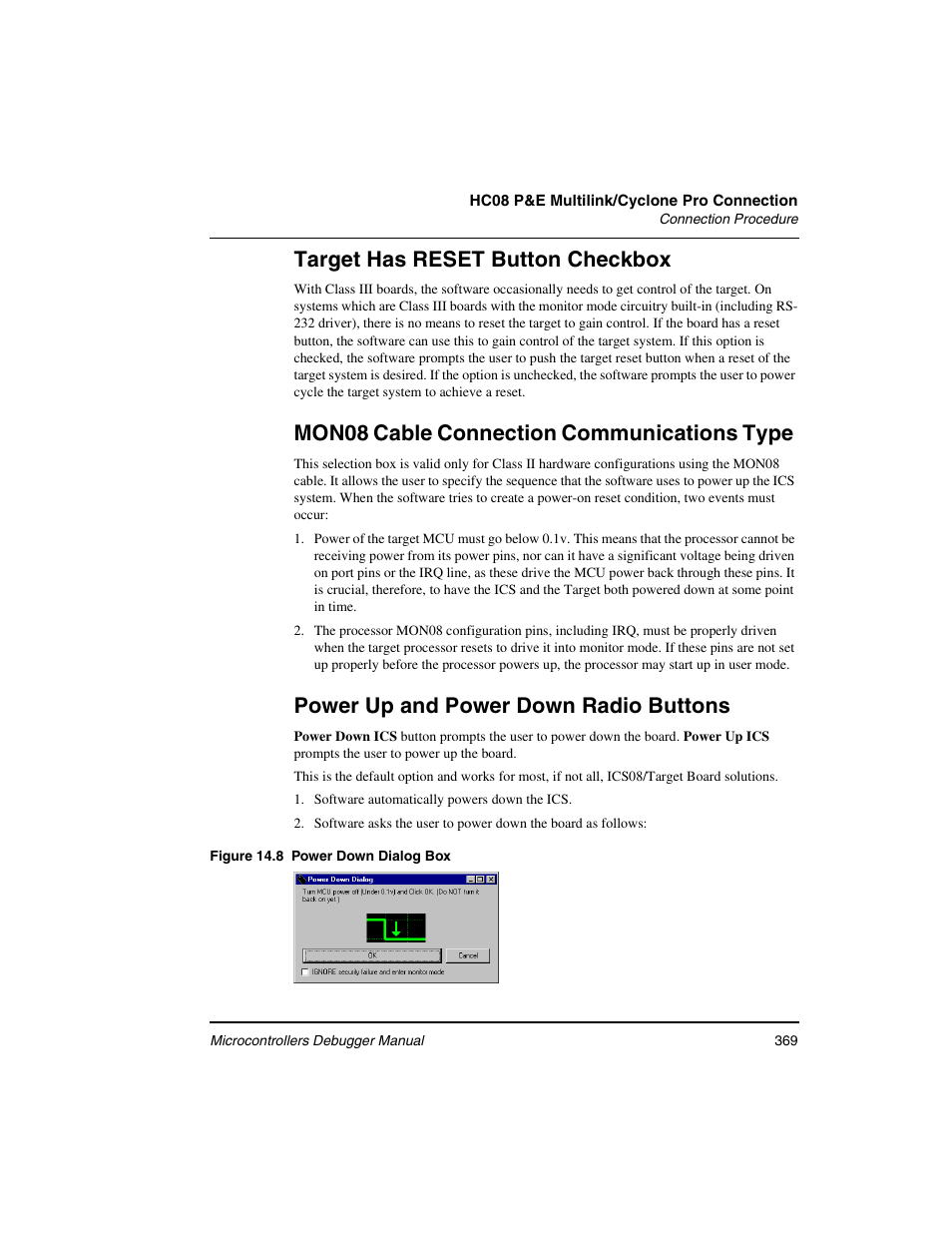 Target has reset button checkbox, Mon08 cable connection communications type, Power up and power down radio buttons | Freescale Semiconductor Microcontrollers User Manual | Page 369 / 892