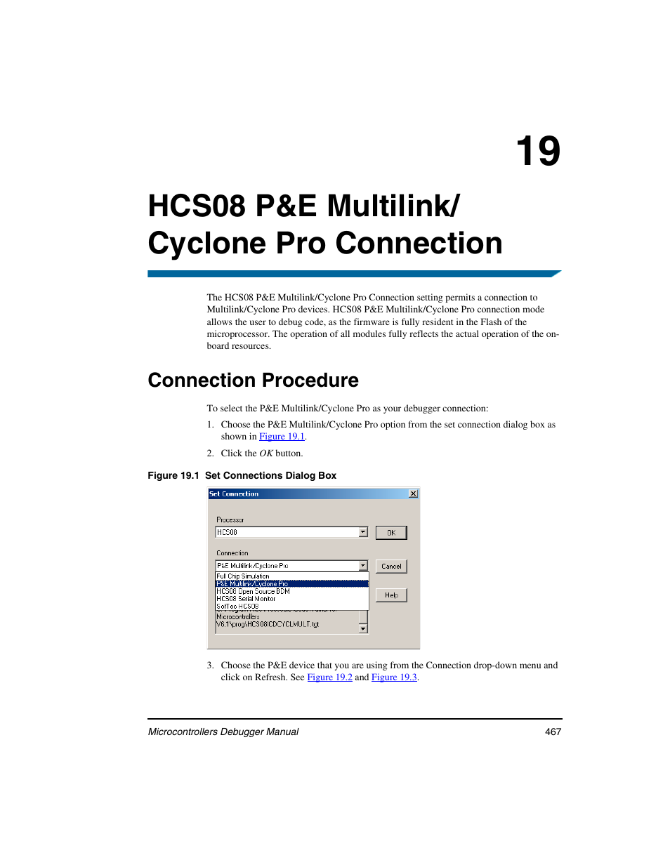 Hcs08 p&e multilink/ cyclone pro connection, Connection procedure, 19 hcs08 p&e multilink/cyclone pro connection | Hcs08 p&e multilink/cyclone pro connection | Freescale Semiconductor Microcontrollers User Manual | Page 467 / 892