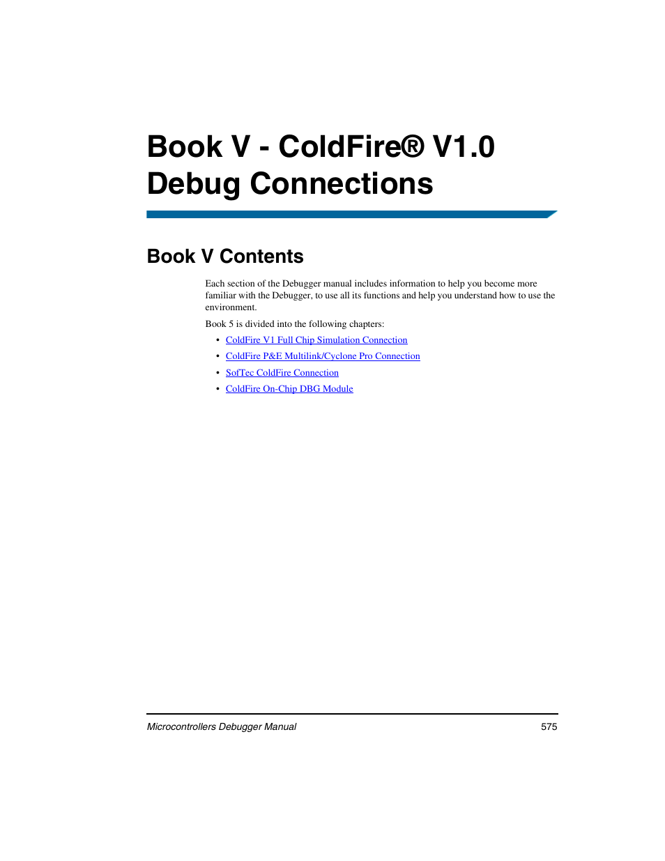 Book v - coldfire® v1.0 debug connections, Book v contents, Book v - coldfire® v1.0 debug | Connections | Freescale Semiconductor Microcontrollers User Manual | Page 575 / 892