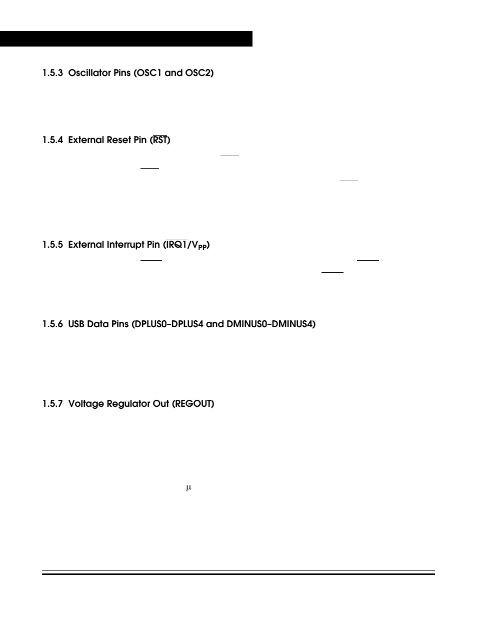 3 oscillator pins (osc1 and osc2), 4 external reset pin (rst), 5 external interrupt pin (irq1/vpp) | 7 voltage regulator out (regout), Oscillator pins (osc1 and osc2), External reset pin (rst, External interrupt pin (irq1, Usb data pins, Dplus0–dplus4 and dminus0–dminus4), Voltage regulator out (regout) | Freescale Semiconductor MC68HC08KH12 User Manual | Page 30 / 262