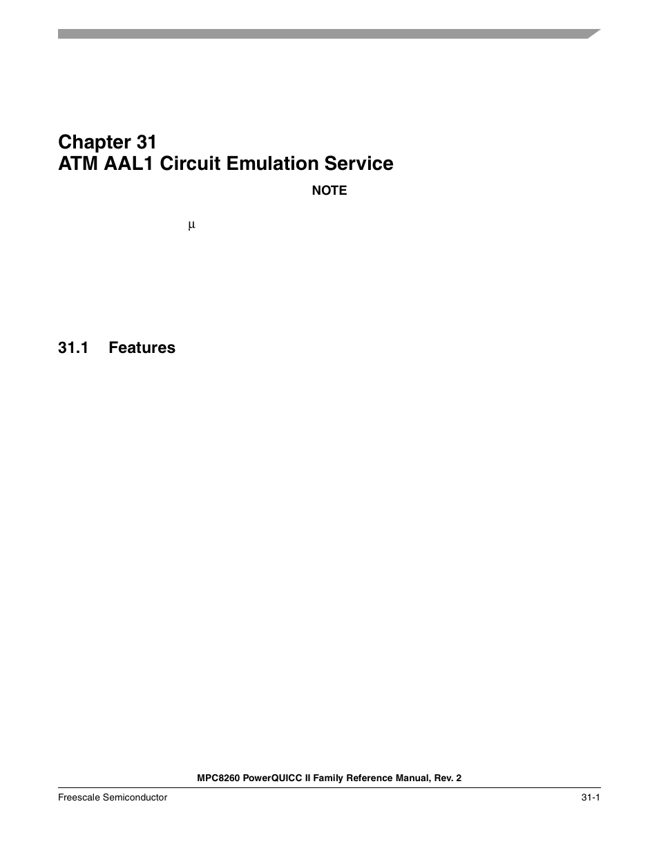 Chapter 31 atm aal1 circuit emulation service, 1 features, Atm aal1 circuit emulation service | Chapter 31, Features -1, Chapter 31, “atm aal1 circuit emulation service | Freescale Semiconductor MPC8260 User Manual | Page 1017 / 1360