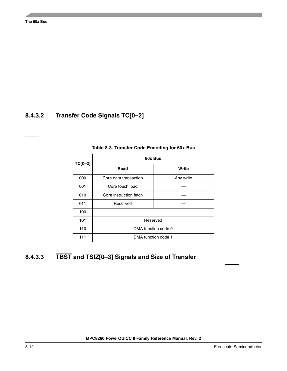 2 transfer code signals tc[0-2, Table 8-3. transfer code encoding for 60x bus, 3 tbst and tsiz[0-3] signals and size of transfer | Transfer code signals tc[0–2] -12, Transfer code encoding for 60x bus -12, Section 8.4.3.2, “transfer code signals tc[0–2, 2 transfer code signals tc[0–2, 3 tbst and tsiz[0–3] signals and size of transfer | Freescale Semiconductor MPC8260 User Manual | Page 286 / 1360