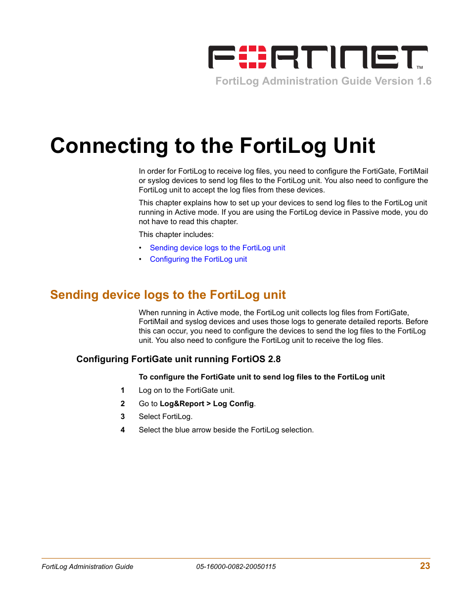 Connecting to the fortilog unit, Sending device logs to the fortilog unit, Configuring fortigate unit running fortios 2.8 | Fortilog administration guide version 1.6 | Fortinet FortiLog-400 User Manual | Page 23 / 124