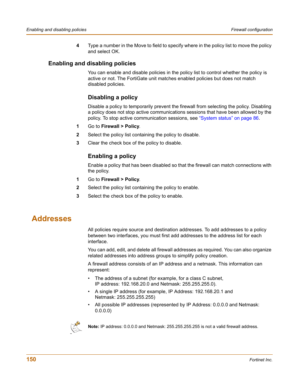 Enabling and disabling policies, Disabling a policy, Enabling a policy | Addresses | Fortinet FortiGate 100 User Manual | Page 150 / 272