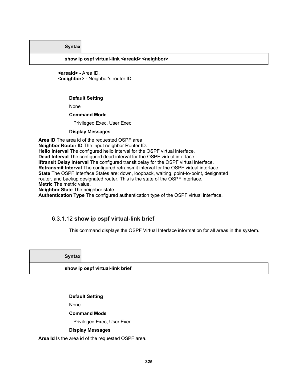 12 show ip ospf virtual-link brief | Fortinet MR1 User Manual | Page 325 / 640