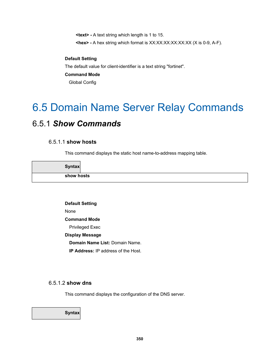 5 domain name server relay commands, 1 show commands, 1 show hosts | 2 show dns | Fortinet MR1 User Manual | Page 350 / 640