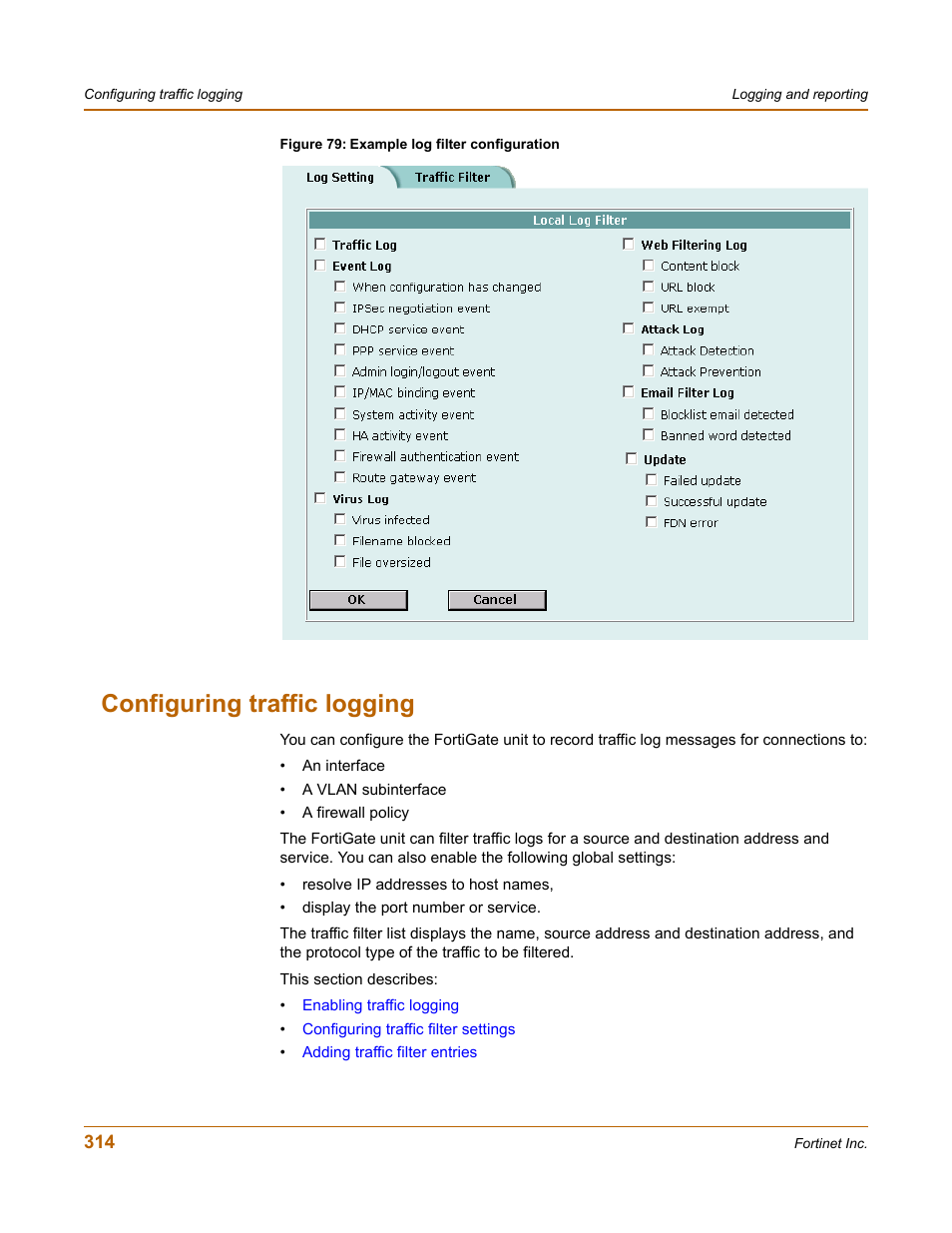 Configuring traffic logging | Fortinet FortiGate-800 User Manual | Page 314 / 336