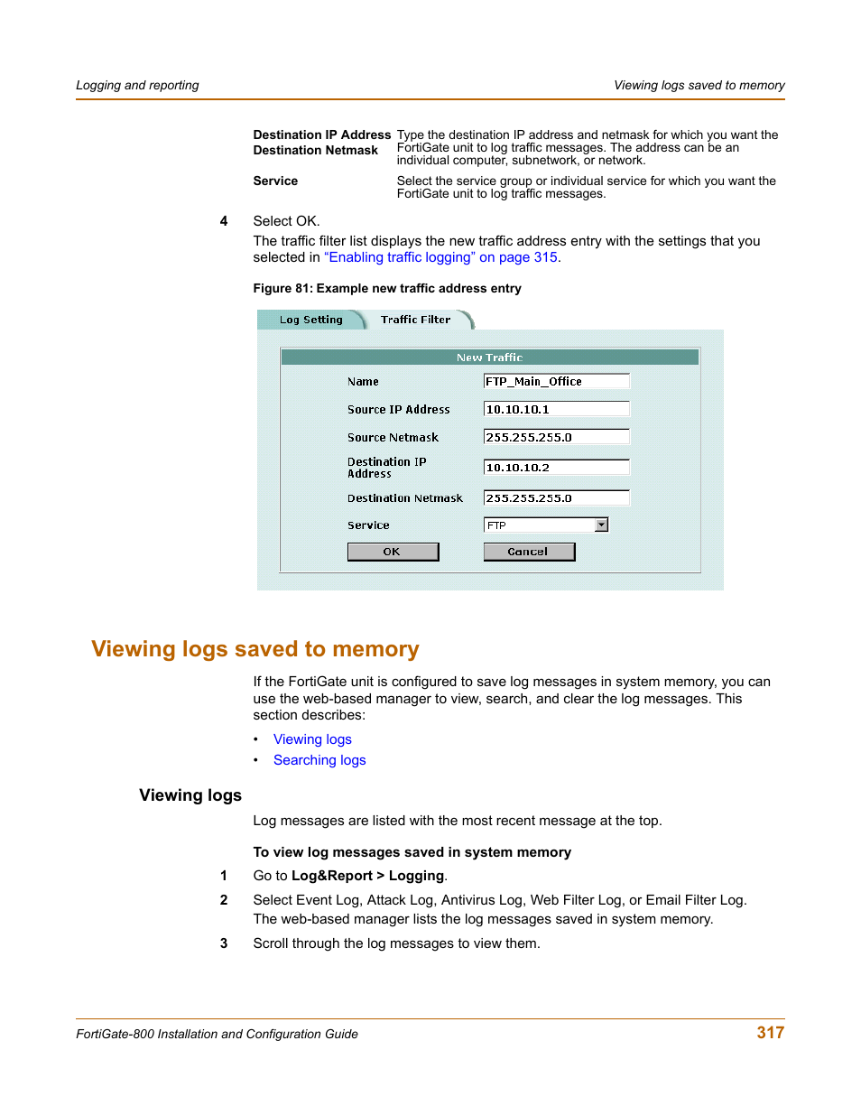 Viewing logs saved to memory, Viewing logs, Viewing logs saved to memory” on | Fortinet FortiGate-800 User Manual | Page 317 / 336