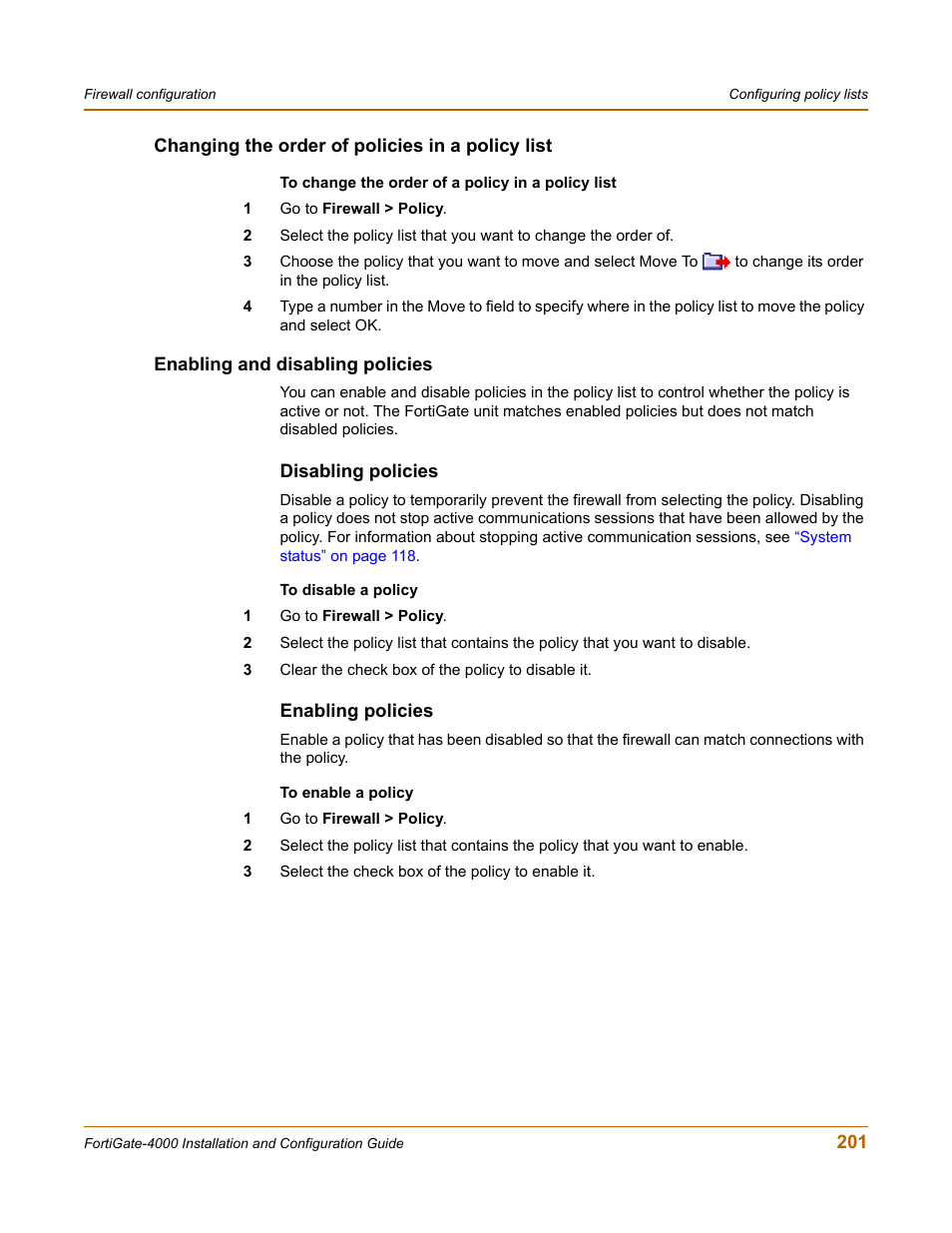 Changing the order of policies in a policy list, Enabling and disabling policies, Disabling policies | Enabling policies | Fortinet FortiGate 4000 User Manual | Page 201 / 332